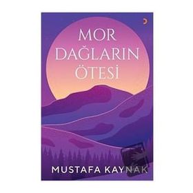 Mor Dağların Ötesi - Mustafa Kaynak