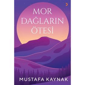Mor Dağların Ötesi - Mustafa Kaynak