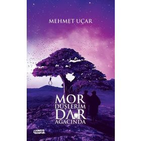 Mor Düşlerim Dar Ağacında - Mehmet Uçar