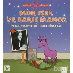 MOR EŞEK'IN SERÜVENLERI : MOR EŞEK VE BARIŞ MANÇO - NURETTIN İĞCI