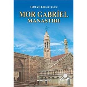 MOR GABRIEL MANASTIRI - YAKUP BILGE