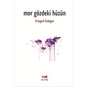 Mor Gözdeki Hüzün - Ertuğrul Erdoğan