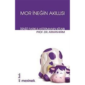 MOR İNEĞİN AKILLISI İŞİNİZİ FARKLILAŞTIRMANIN KİTABI - ARMAN KIRIM