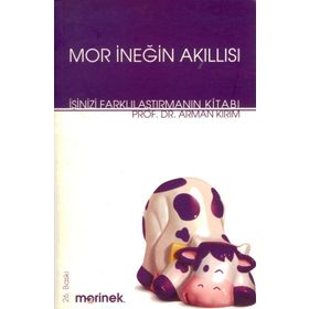 MOR İNEĞİN AKILLISI İŞİNİZİ FARKLILAŞTIRMANIN KİTABI - ARMAN KIRIM