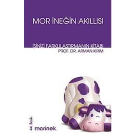 MOR İNEĞİN AKILLISI İŞİNİZİ FARKLILAŞTIRMANIN KİTABI - ARMAN KIRIM