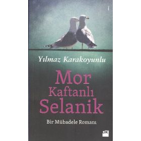 Mor Kaftanlı Selanik Bir Mübadele Romanı - Yılmaz Karakoyunlu