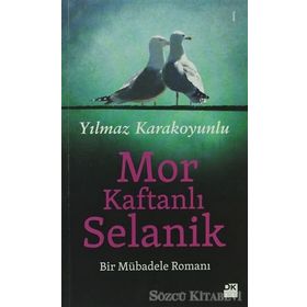 Mor Kaftanlı Selanik Bir Mübadele Romanı - Yılmaz Karakoyunlu