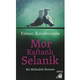 Mor Kaftanlı Selanik Bir Mübadele Romanı - Yılmaz Karakoyunlu