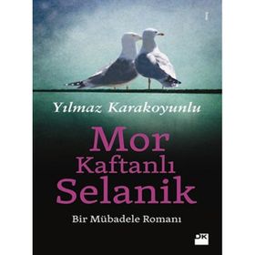 Mor Kaftanlı Selanik Bir Mübadele Romanı - Yılmaz Karakoyunlu
