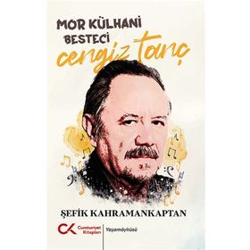 Mor Külhani Besteci Cengiz Tanç Cumhuriyet Kitapları Yayınları
