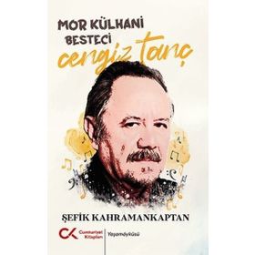 Mor Külhani Besteci Cengiz Tanç Cumhuriyet Kitapları Yayınları
