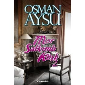 MOR SALKIMLI KÖŞK - 2 - OSMAN AYSU