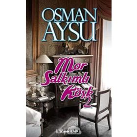 MOR SALKIMLI KÖŞK - 2 - OSMAN AYSU