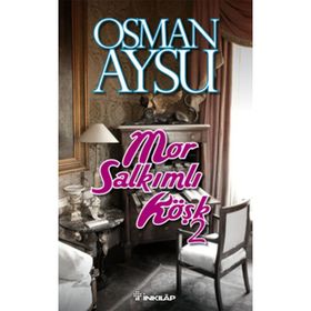MOR SALKIMLI KÖŞK - 2 - OSMAN AYSU