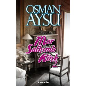 MOR SALKIMLI KÖŞK - 2 - OSMAN AYSU