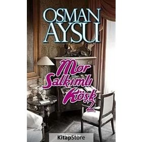 MOR SALKIMLI KÖŞK - OSMAN AYSU