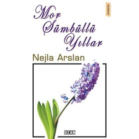 Mor Sümbüllü Yıllar - Nejla Arslan