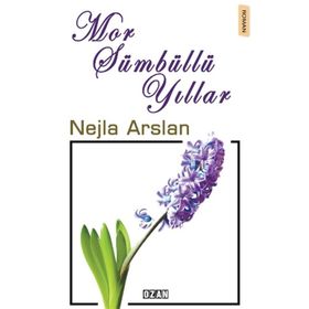Mor Sümbüllü Yıllar - Nejla Arslan