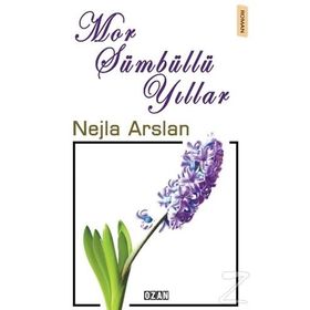 Mor Sümbüllü Yıllar - Nejla Arslan