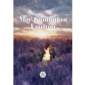 Mor Sümbülün Fısıltısı - Elpis Yayınları