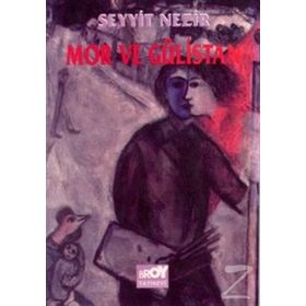 Mor ve Gülistan - Seyyit Nezir