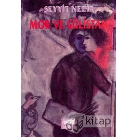 Mor ve Gülistan - Seyyit Nezir