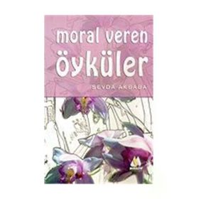 MORAL VEREN ÖYKÜLER - SEVDA AKBABA