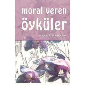 MORAL VEREN ÖYKÜLER - SEVDA AKBABA