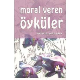 MORAL VEREN ÖYKÜLER - SEVDA AKBABA