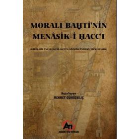 Moralı Bahtı'nin Menasik-i Hacc'ı - Mehmet Gümüşkılıç