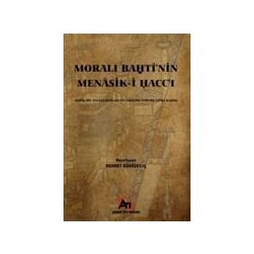 Moralı Bahtı'nin Menasik-i Hacc'ı - Mehmet Gümüşkılıç