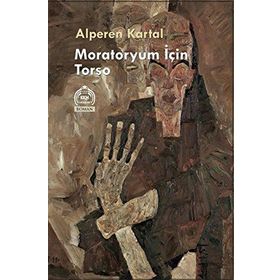 Moratoryum İçin Torso - Alperen Kartal