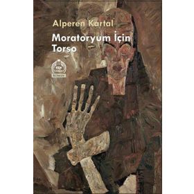 Moratoryum İçin Torso - Alperen Kartal