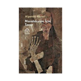 Moratoryum İçin Torso - Alperen Kartal