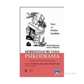 MORENO'DAN BU YANA PSIKODRAMA TEORI VE UYGULAMADA YENILIKLER - PAUL HOLMES;MARCIA KARP;MICHAEL WATSON
