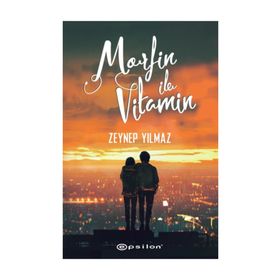 Morfin İle Vitamin - Zeynep Yılmaz