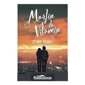 Morfin İle Vitamin - Zeynep Yılmaz