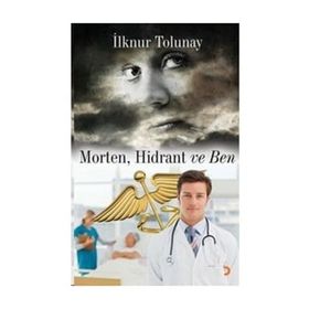 MORTEN, HIDRANT VE BEN - İLKNUR TOLUNAY