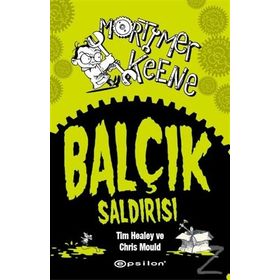Mortimer Keene Balçık Saldırısı - Tim Healey Chris Mould