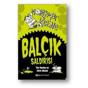 Mortimer Keene Balçık Saldırısı - Tim Healey Chris Mould