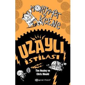 Mortimer Keene Uzaylı İstilası - Chris Mould Tim Healey
