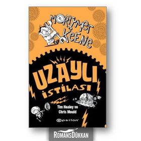 Mortimer Keene Uzaylı İstilası - Chris Mould Tim Healey