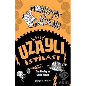 Mortimer Keene Uzaylı İstilası - Chris Mould Tim Healey