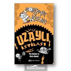 Mortimer Keene Uzaylı İstilası - Chris Mould Tim Healey