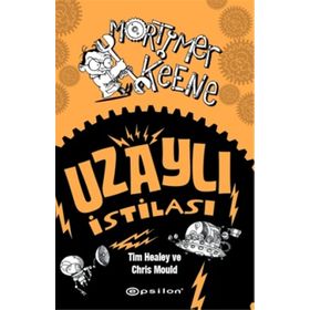 Mortimer Keene Uzaylı İstilası - Chris Mould Tim Healey
