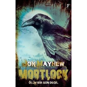 Mortlock Ölüm Bir Son Değil Jon Mayhew