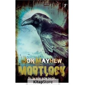 Mortlock Ölüm Bir Son Değil Jon Mayhew