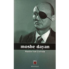 MOSHE DAYAN - MARTIN VAN CREVELD