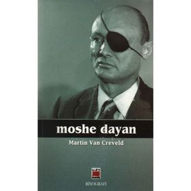 MOSHE DAYAN - MARTIN VAN CREVELD