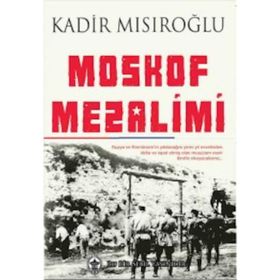 Moskof Mezalimi - Kadir Mısıroğlu